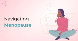 Navigating Menopause: Your Personalized Path to Well-being at Dr. Aayushi Clinic
