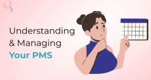 Understanding & Managing Your PMS | Dr. Aayushi Clinic